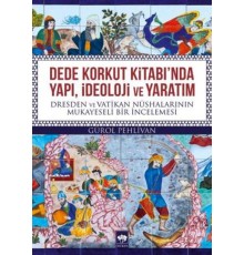 Dede Korkut Kitabında Yapı, İdeoloji ve Yaratım