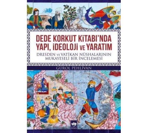 Dede Korkut Kitabında Yapı, İdeoloji ve Yaratım