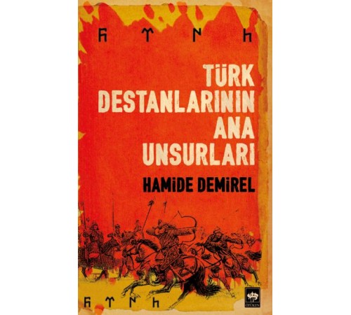 Türk Destanlarının Ana Unsurları