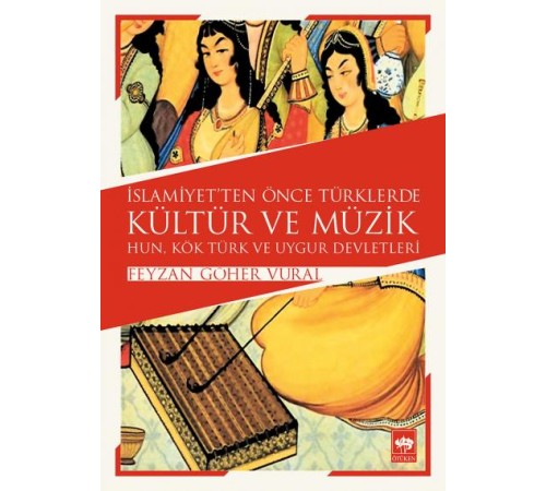 İslamiyetten Önce Türklerde Kültür ve Müzik İslamiyetten Önce Türklerde Kültür ve Müzik