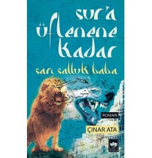 Sur'a Üflenene Kadar  Sarı Saltuk Baba