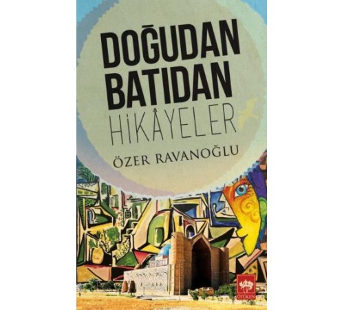 Doğudan Batıdan Hikayeler Doğudan Batıdan Hikayeler