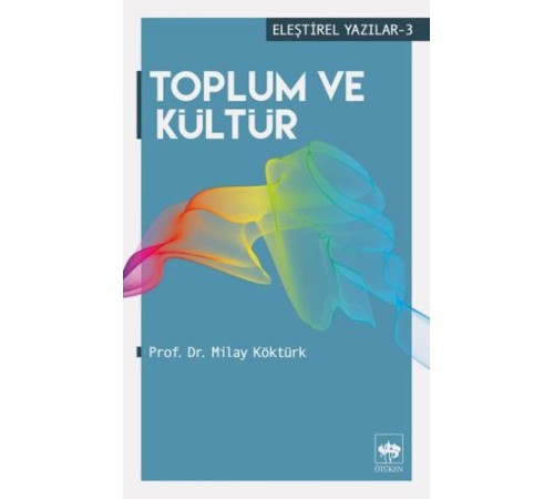 Eleştirel Yazılar 3 - Toplum ve Kültür