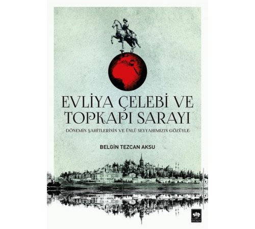 Evliya Çelebi ve Topkapı Sarayı