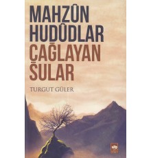 Mahzun Hududlar Çağlayan Sular