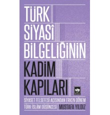 Türk Siyasi Bilgeliğinin Kadim Kapıları