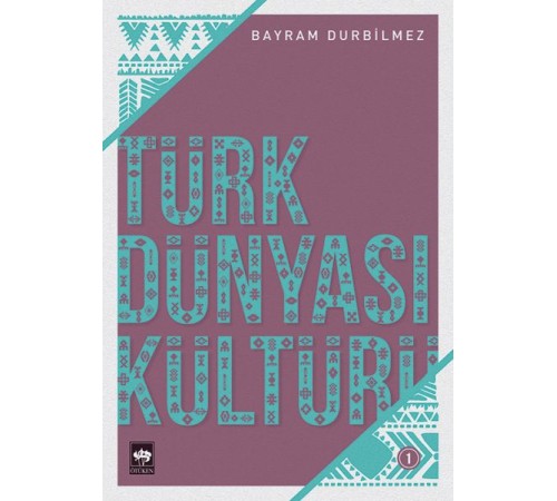 Türk Dünyası Kültürü - 1