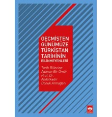 Geçmişten Günümüze Türkistan Tarihinin Bilinmeyenleri