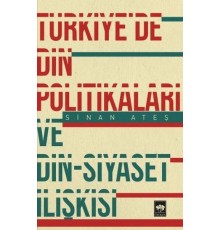 Türkiye'de Din Politikaları ve Din-Siyaset İlişkisi