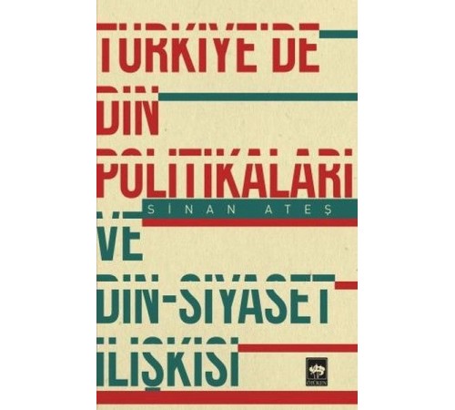 Türkiye'de Din Politikaları ve Din-Siyaset İlişkisi