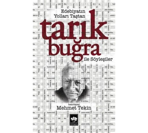 Edebiyatın Yolları Taştan Tarık Buğra ile Söyleşiler