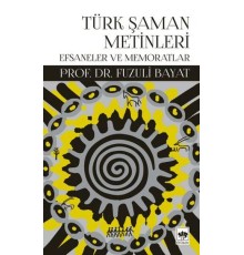Türk Şaman Metinleri - Efsaneler ve Memoratlar