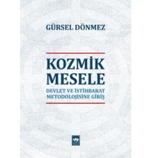 Kozmik Mesele - Devlet ve İstihbarat Metodolojisine Giriş