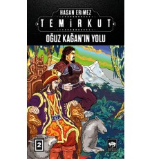 Temirkut 2 - Oğuz Kağan'ın Yolu