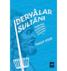 Deryalar Sultanı - Barbaros Hayrettin Paşa Romanı