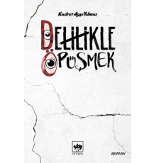 Delilikle Öpüşmek