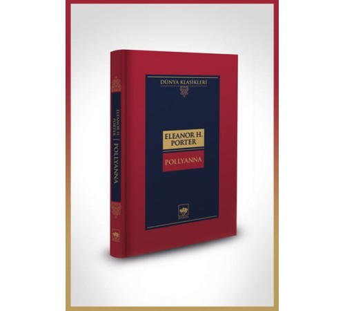 Pollyanna-Dünya Klasikleri (Ciltli) Pollyanna-Dünya Klasikleri (Ciltli)