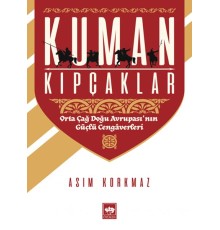 Kuman Kıpçaklar - Orta Çağ Doğu Avrupası'nın Güçlü Cengaverleri