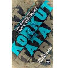 Korkut Ata - Türk Dünyasının Velayet Sahibi Bilgesi
