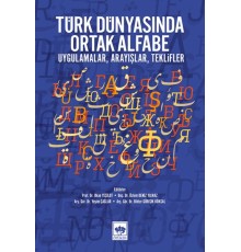 Türk Dünyasında Ortak Alfabe - Uygulamalar, Arayışlar, Teklifler