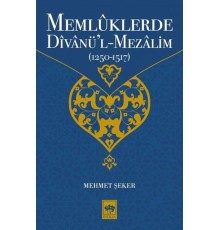 Memlüklerde Divanü’l Mezalim 1250 - 1517