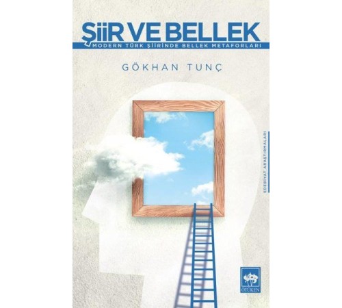 Şiir ve Bellek - Modern Türk Şiirinde Bellek Metaforları
