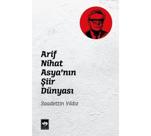 Arif Nihat Asya'nın Şiir Dünyası