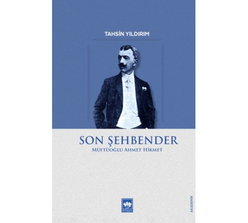 Son Şehbender - Müftüoğlu Ahmet Hikmet Son Şehbender - Müftüoğlu Ahmet Hikmet