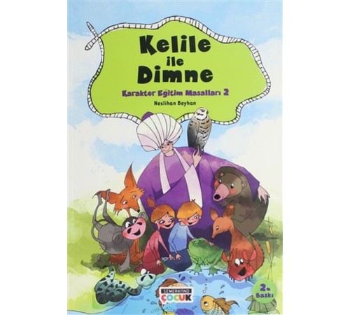Kelile ile Dimne - Karakter Eğitim Masalları 2 Kelile ile Dimne - Karakter Eğitim Masalları 2