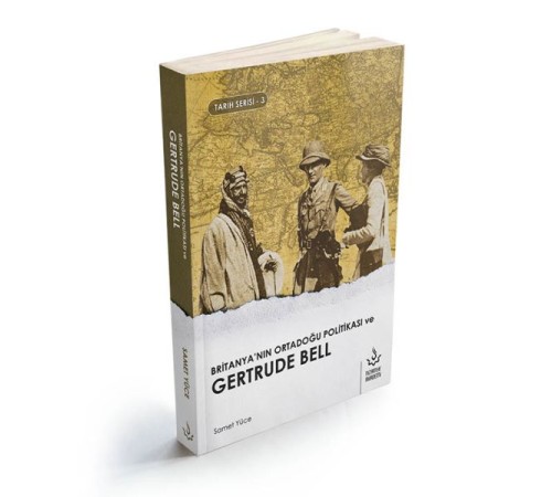 Britanyanın Ortadoğu Politikası ve Gertrude Bell Britanyanın Ortadoğu Politikası ve Gertrude Bell