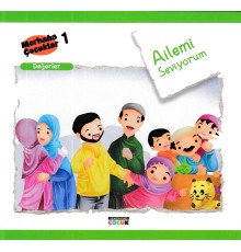 Merhaba Çocuklar 1 - Değerler; Ailemi Seviyorum