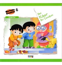 Merhaba Çocuklar 6 - Değerler; Ben Kibar Bir Çocuğum