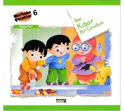 Merhaba Çocuklar 6 - Değerler; Ben Kibar Bir Çocuğum Merhaba Çocuklar 6 - Değerler; Ben Kibar Bir Çocuğum