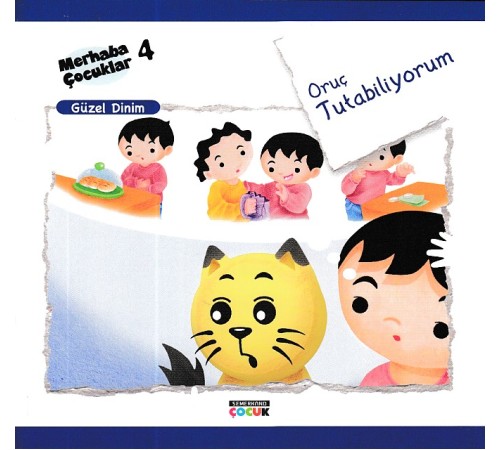 Merhaba Çocuklar 4 - Güzel Dinim; Oruç Tutabiliyorum