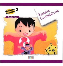 Merhaba Çocuklar 3 - Kendin Yap; Kendim Giyinebilirim