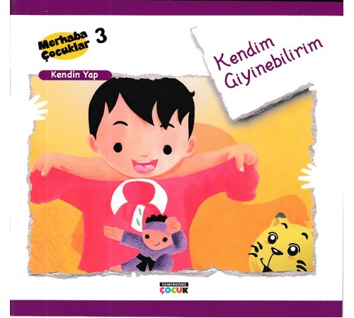 Merhaba Çocuklar 3 - Kendin Yap; Kendim Giyinebilirim Merhaba Çocuklar 3 - Kendin Yap; Kendim Giyinebilirim