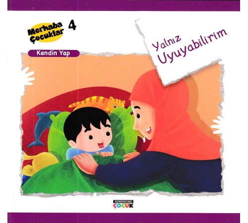 Merhaba Çocuklar 4 - Kendin Yap; Yalnız Uyuyabilirim Merhaba Çocuklar 4 - Kendin Yap; Yalnız Uyuyabilirim