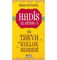 Hadis El Kitabı-3: Bir Takva ve Kulluk Rehberi