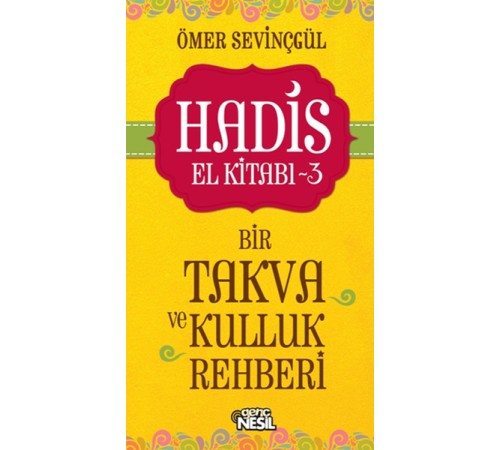 Hadis El Kitabı-3: Bir Takva ve Kulluk Rehberi