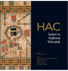 Hac - İslam’ın Kalbine Yolculuk