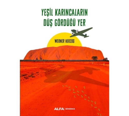 Yeşil Karıncaların Düş Gördüğü Yer