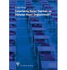 Sınavlarda Neler Yapmalı ve Dünyayı Nasıl Değiştirmeli?