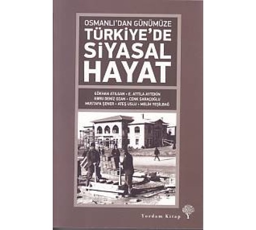 Osmanlıdan Günümüze Türkiye'de Siyasal Hayat