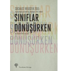 Socialist Register 2015 -  Sınıflar Dönüşürken