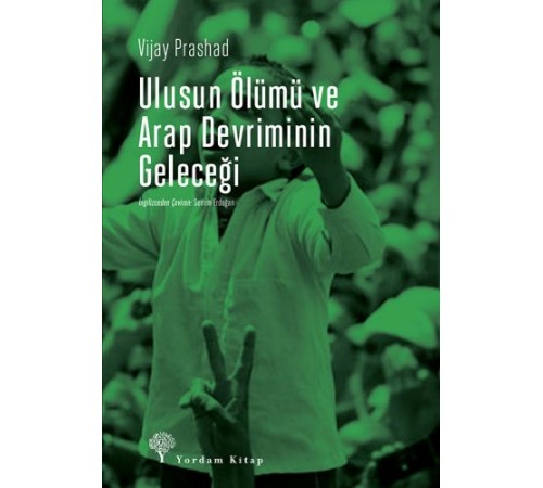 Ulusun Ölümü ve Arap Devriminin Geleceği Ulusun Ölümü ve Arap Devriminin Geleceği