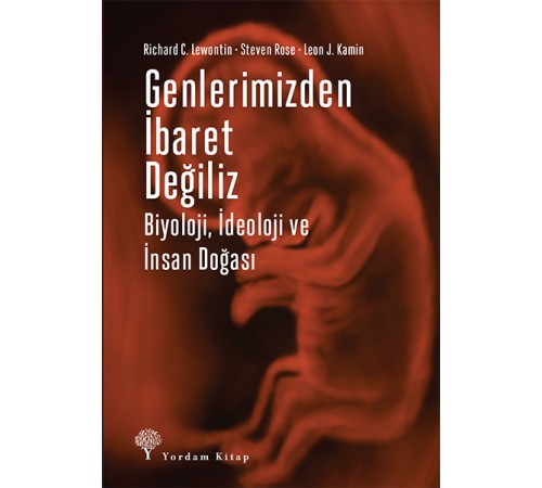 Genlerimizden İbaret Değiliz - Biyoloji, İdeoloji ve İnsan Doğası