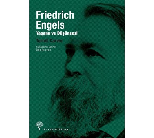 Friedrich Engels - Yaşamı ve Düşüncesi Friedrich Engels - Yaşamı ve Düşüncesi