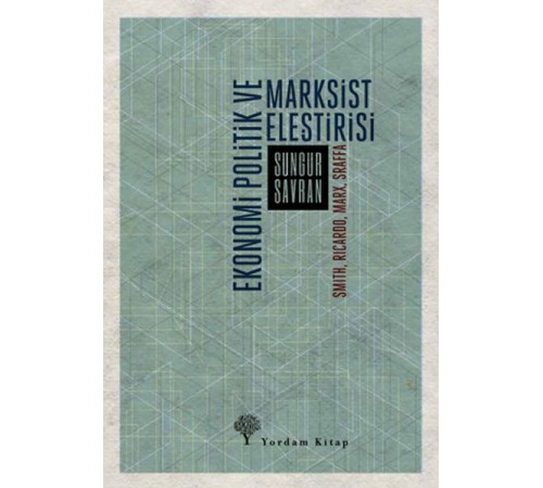 Ekonomi Politik ve Marksist Eleştirisi Ekonomi Politik ve Marksist Eleştirisi