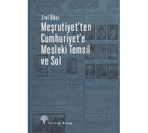 Meşrutiyet'ten Cumhuriyet'e Mesleki Temsil Ve Sol