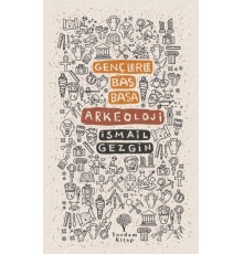 Gençlerle Baş Başa: Arkeoloji
